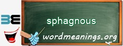 WordMeaning blackboard for sphagnous